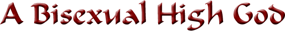 A Bisexual High God