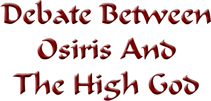 Debate Between Osiris And The High God