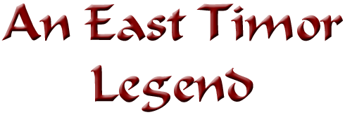 An East Timor Legend