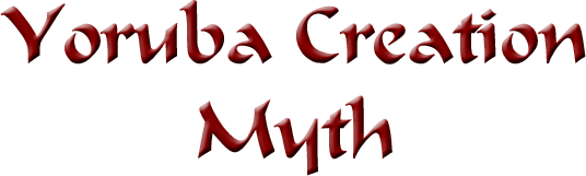 Yoruba Creation Myth