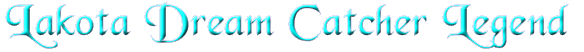 Lakota Dream Catcher Legend