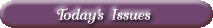 Today's Issues
