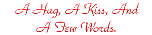 A Hug, A Kiss, And A Few Words