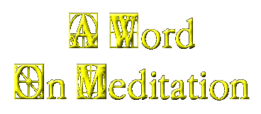 A Word On Meditation