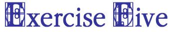 Exercise Five