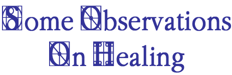 Some Observations On Healing