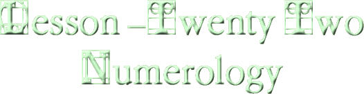 Lesson -Twenty TwoNumerology