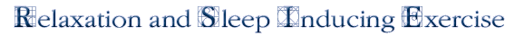 Relaxation and Sleep Inducing Exercise