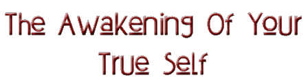 The Awakening Of Your True Self