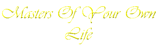 Masters Of Your Own Life