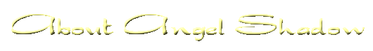 About Angel Shadow
