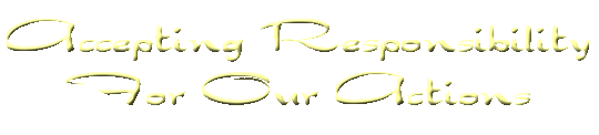 Accepting Responsibility For Our Actions