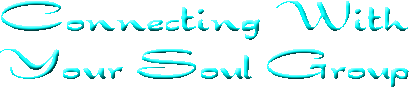 Connecting With Your Soul Group