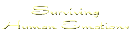 Surviving Human Emotions