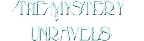 The Mystery Unravels