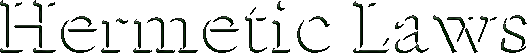Hermetic Laws