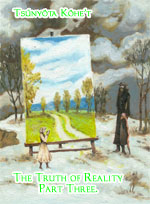 Truth of Reality Part Three