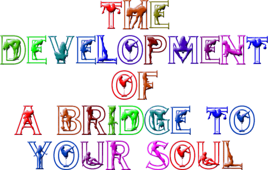 Development of bridge to your soul