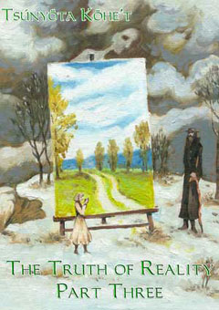 Truth of Reality Part Three