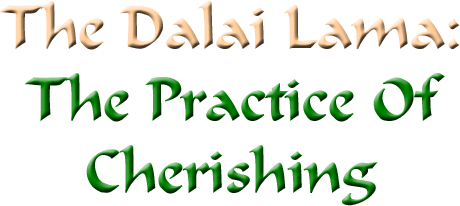 The Dalai Lama: The Practice Of Cherishing