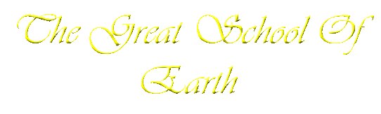 The Great School Of Earth